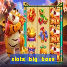 slots big boss paga mesmo